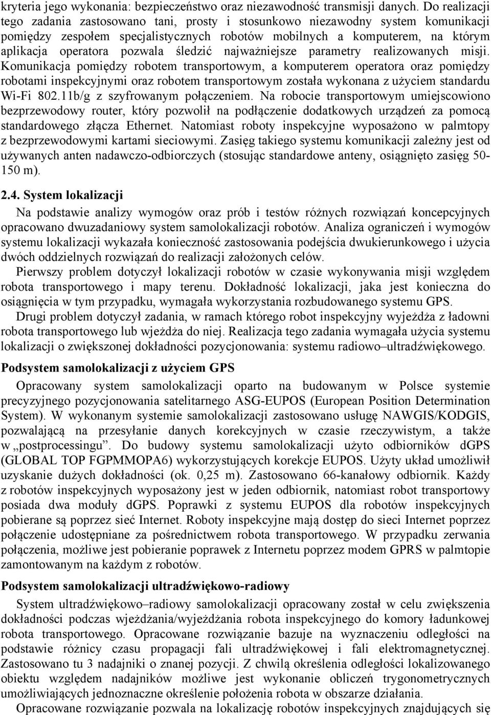 pozwala śledzić najważniejsze parametry realizowanych misji.