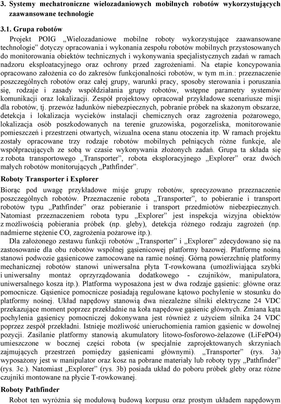 technicznych i wykonywania specjalistycznych zadań w ramach nadzoru eksploatacyjnego oraz ochrony przed zagrożeniami.
