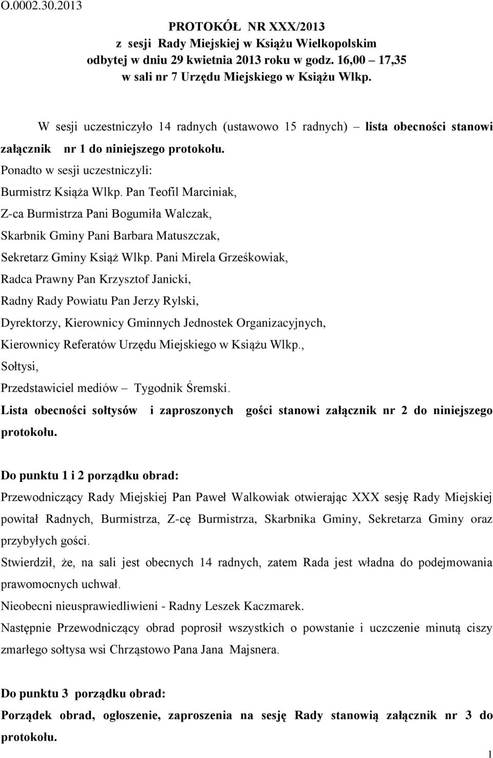 Pan Teofil Marciniak, Z-ca Burmistrza Pani Bogumiła Walczak, Skarbnik Gminy Pani Barbara Matuszczak, Sekretarz Gminy Książ Wlkp.