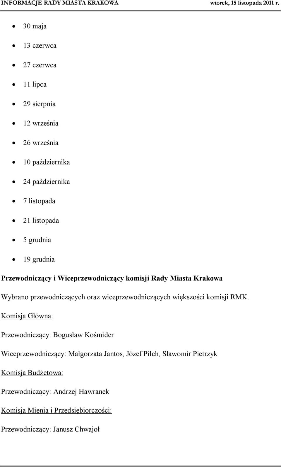 wiceprzewodniczących większości komisji RMK.