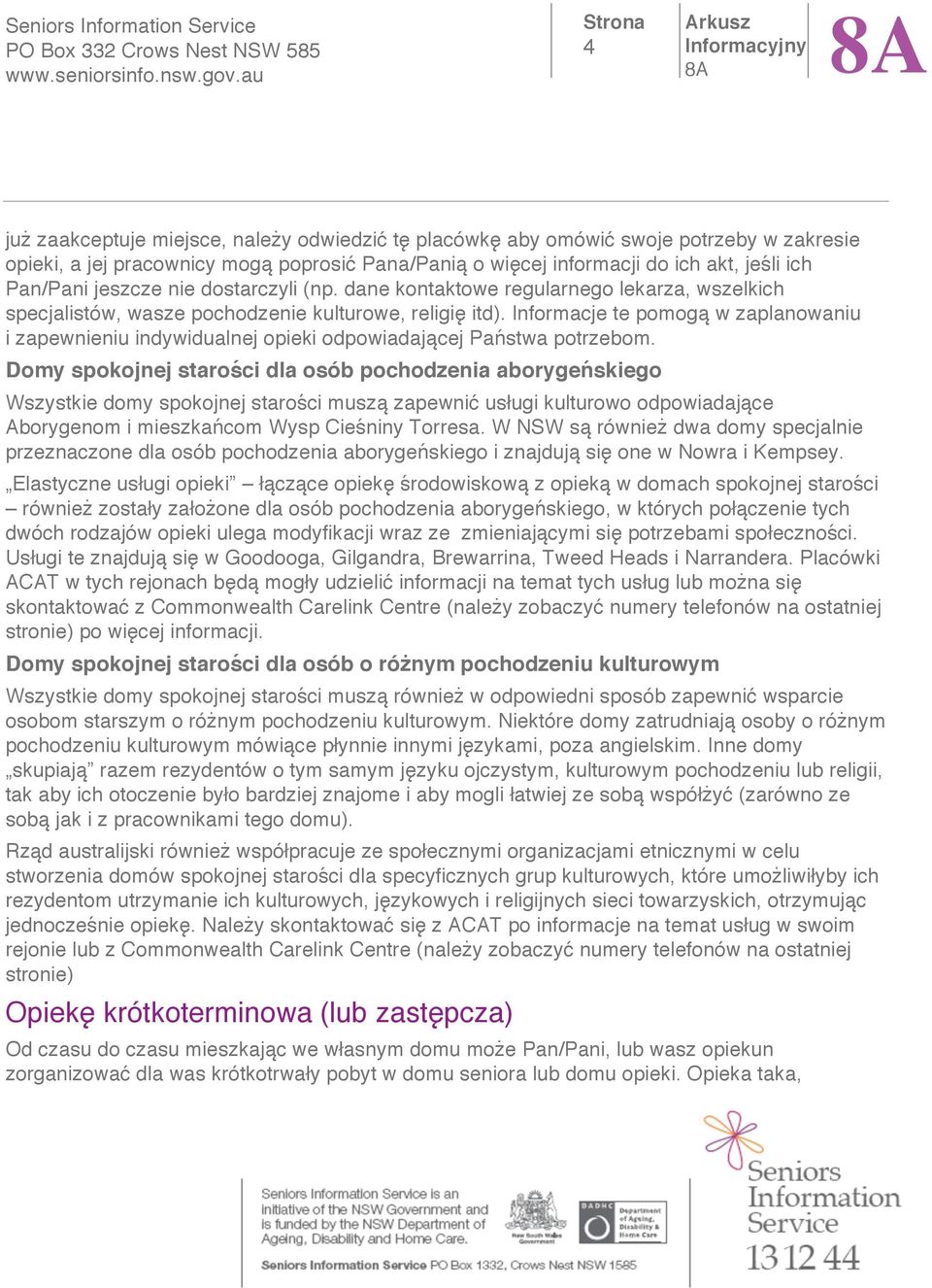 Informacje te pomog w zaplanowaniu i zapewnieniu indywidualnej opieki odpowiadaj cej Pa stwa potrzebom.