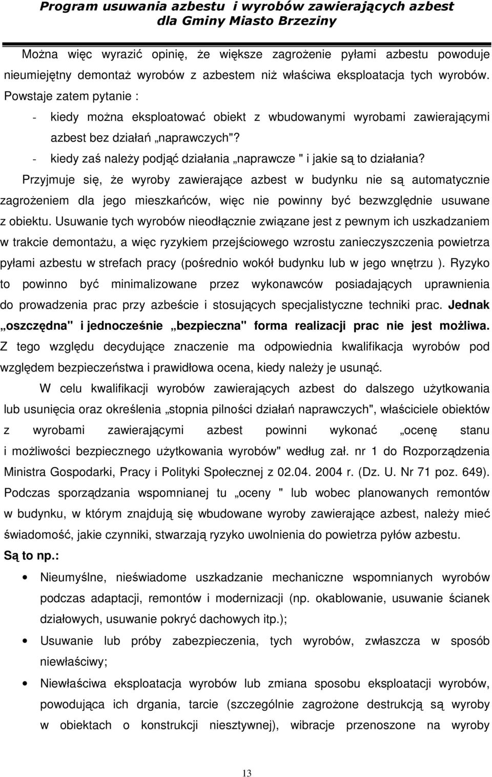 - kiedy zaś naleŝy podjąć działania naprawcze " i jakie są to działania?