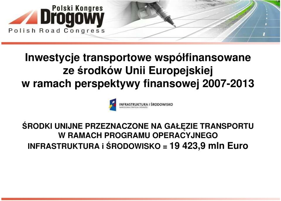 ŚRODKI UNIJNE PRZEZNACZONE NA GAŁĘZIE TRANSPORTU W RAMACH