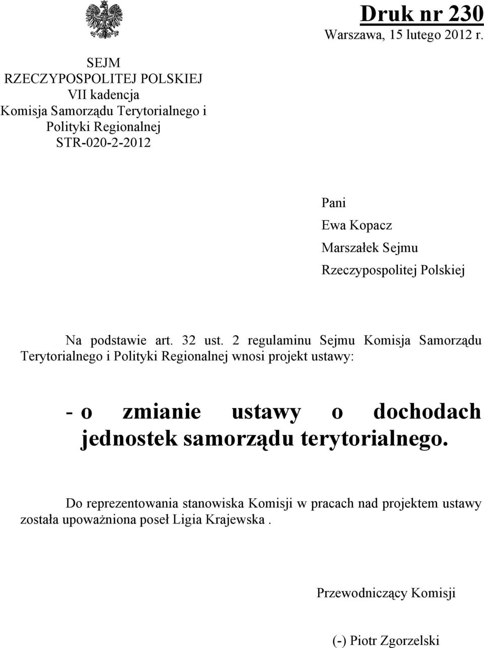 Marszałek Sejmu Rzeczypospolitej Polskiej Na podstawie art. 32 ust.