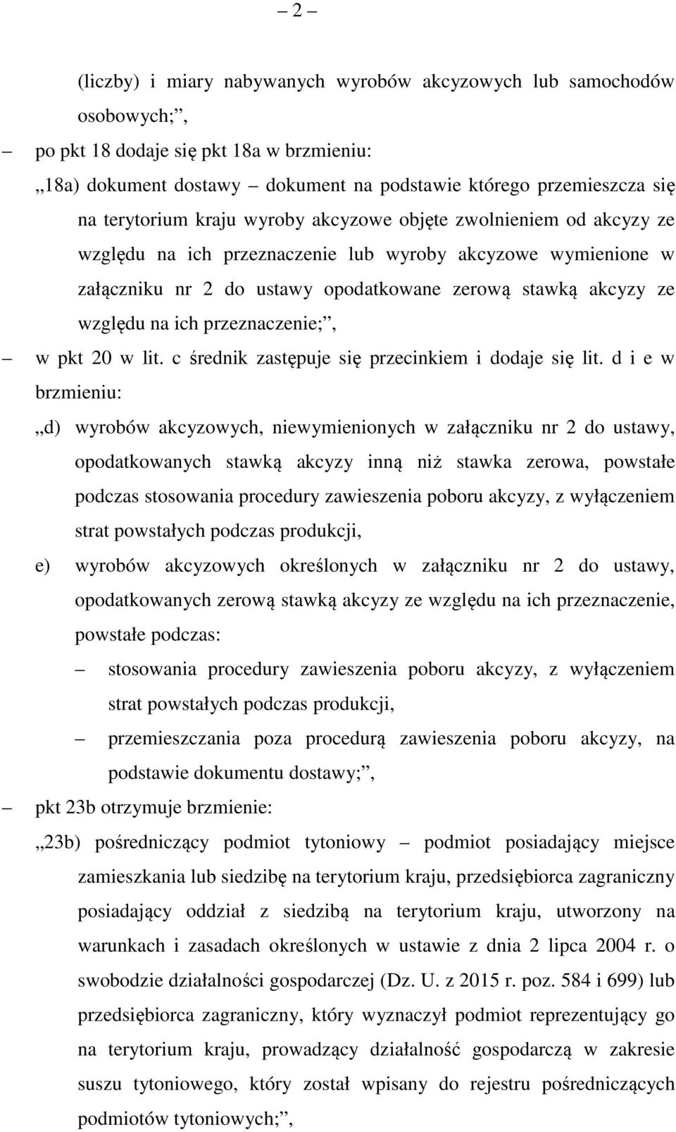 na ich przeznaczenie;, w pkt 20 w lit. c średnik zastępuje się przecinkiem i dodaje się lit.