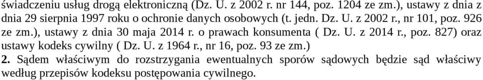 926 ze zm.), ustawy z dnia 30 maja 2014 r. o prawach konsumenta ( Dz. U. z 2014 r., poz.