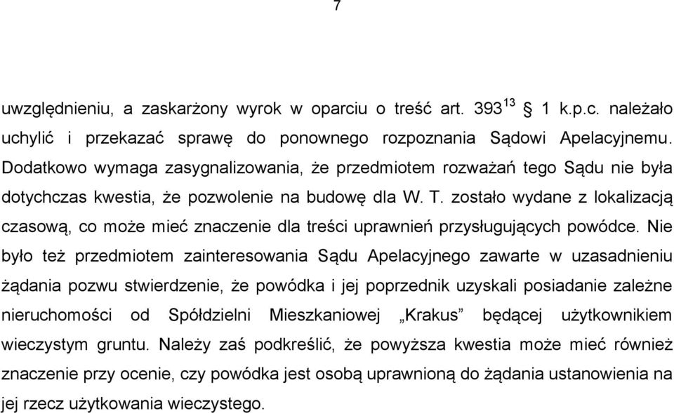 zostało wydane z lokalizacją czasową, co może mieć znaczenie dla treści uprawnień przysługujących powódce.