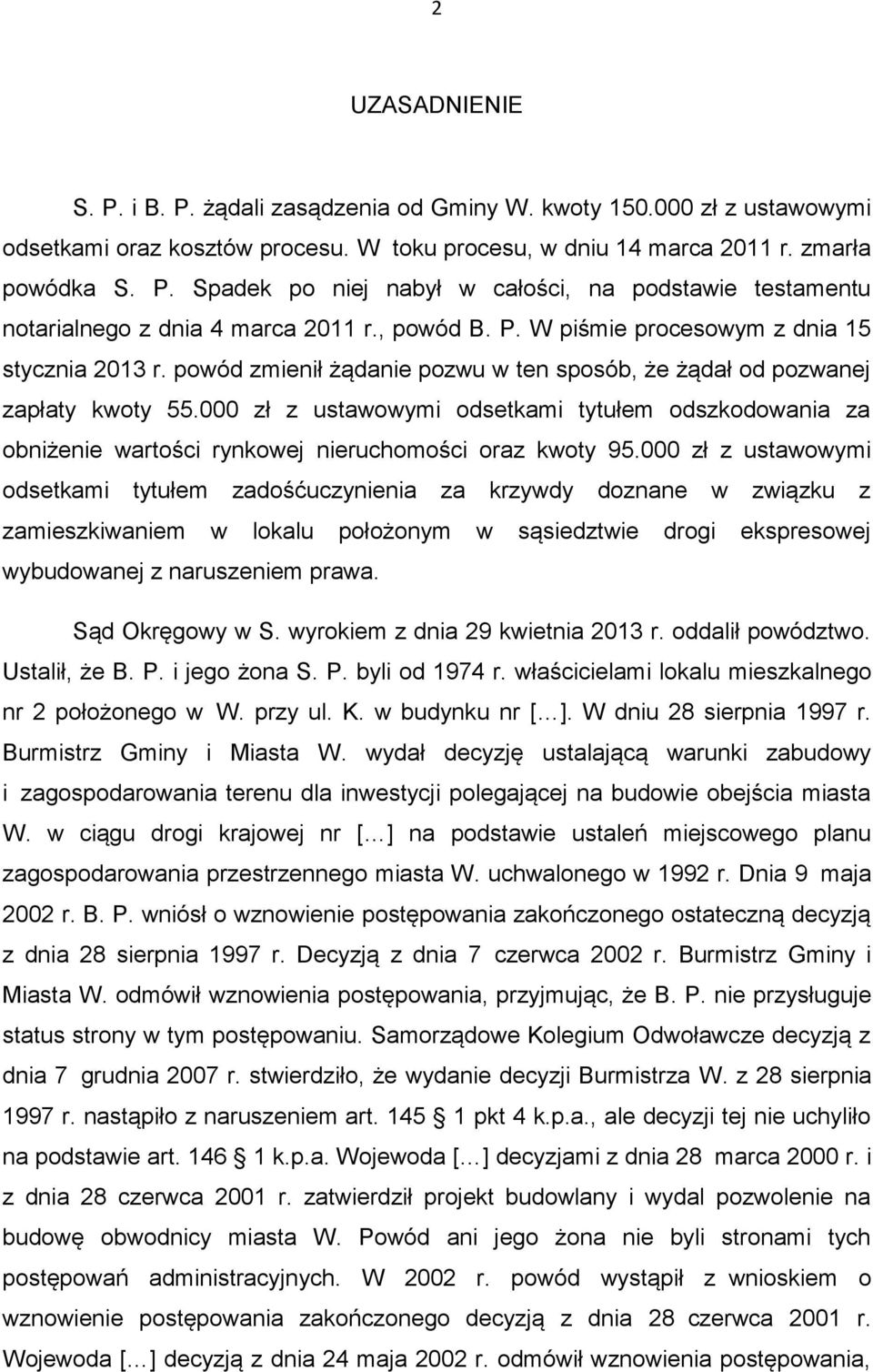 000 zł z ustawowymi odsetkami tytułem odszkodowania za obniżenie wartości rynkowej nieruchomości oraz kwoty 95.