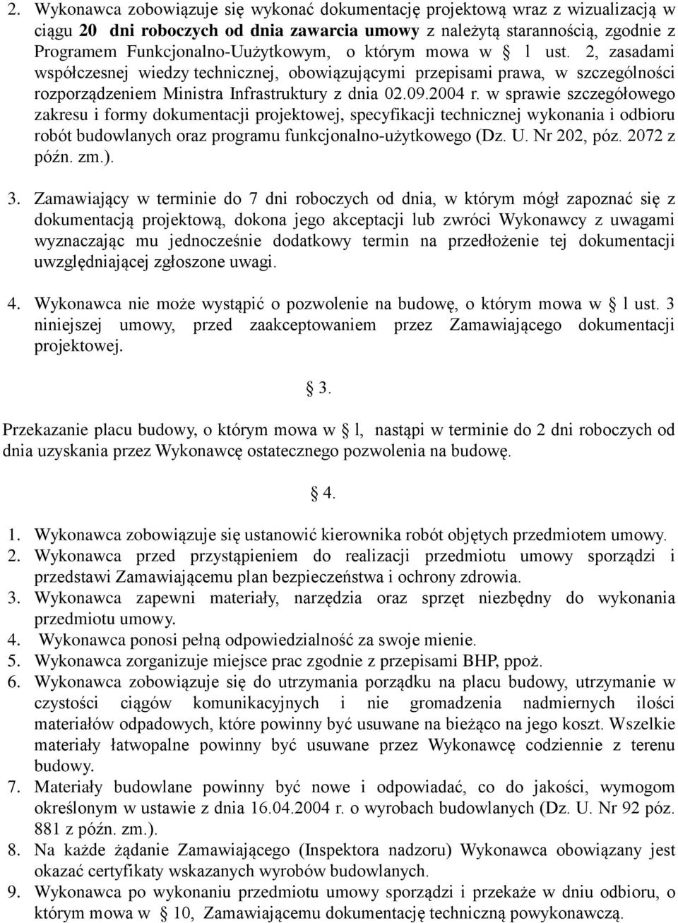 w sprawie szczegółowego zakresu i formy dokumentacji projektowej, specyfikacji technicznej wykonania i odbioru robót budowlanych oraz programu funkcjonalno-użytkowego (Dz. U. Nr 202, póz. 2072 z późn.