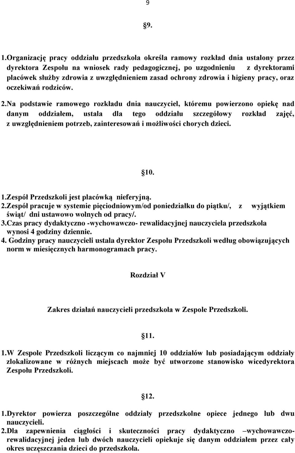 uwzględnieniem zasad ochrony zdrowia i higieny pracy, oraz oczekiwań rodziców. 2.