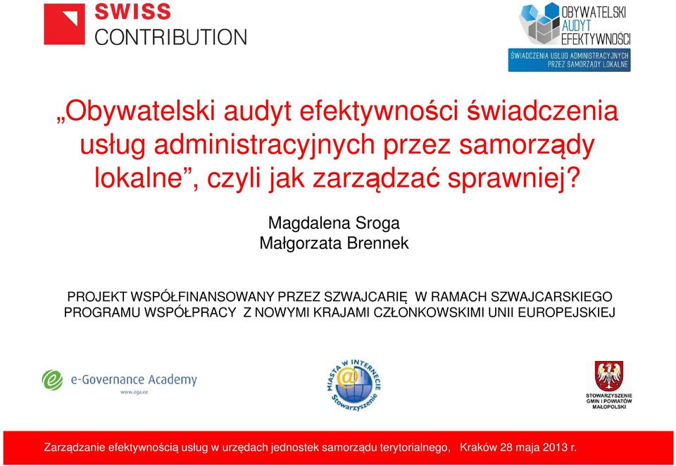 Magdalena Sroga Małgorzata Brennek PROJEKT WSPÓŁFINANSOWANY PRZEZ