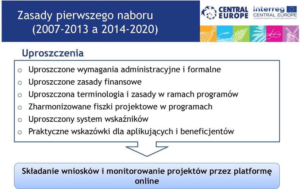 ramach programów o Zharmonizowane fiszki projektowe w programach o Uproszczony system wskaźników o