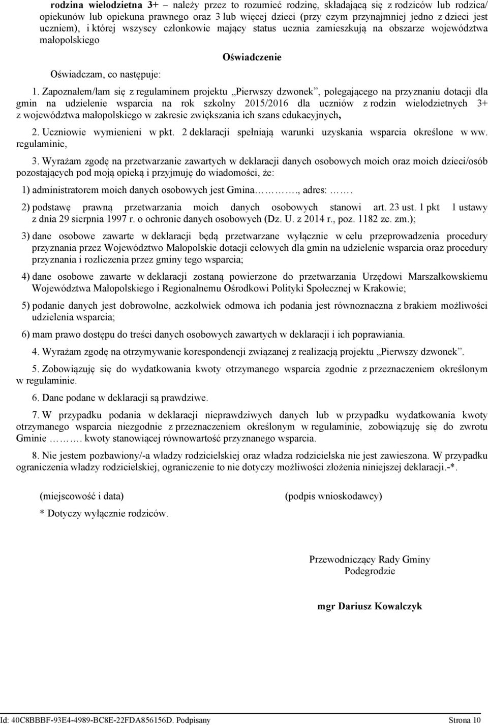 Zapoznałem/łam się z regulaminem projektu Pierwszy dzwonek, polegającego na przyznaniu dotacji dla gmin na udzielenie wsparcia na rok szkolny 2015/2016 dla uczniów z rodzin wielodzietnych 3+ z
