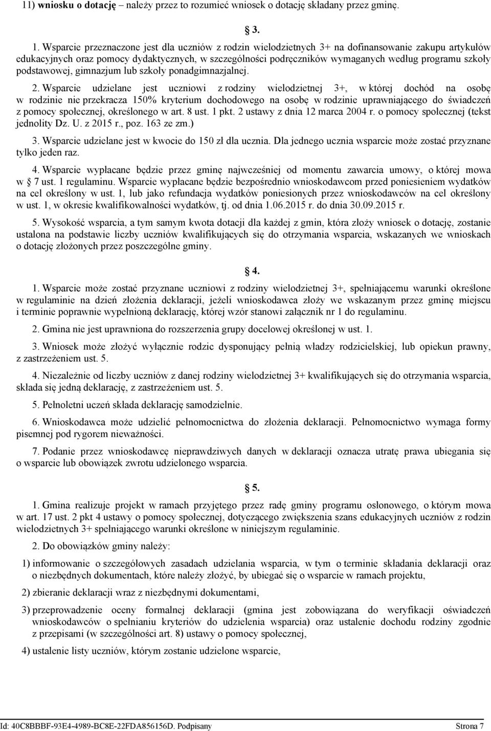 szkoły podstawowej, gimnazjum lub szkoły ponadgimnazjalnej. 2.