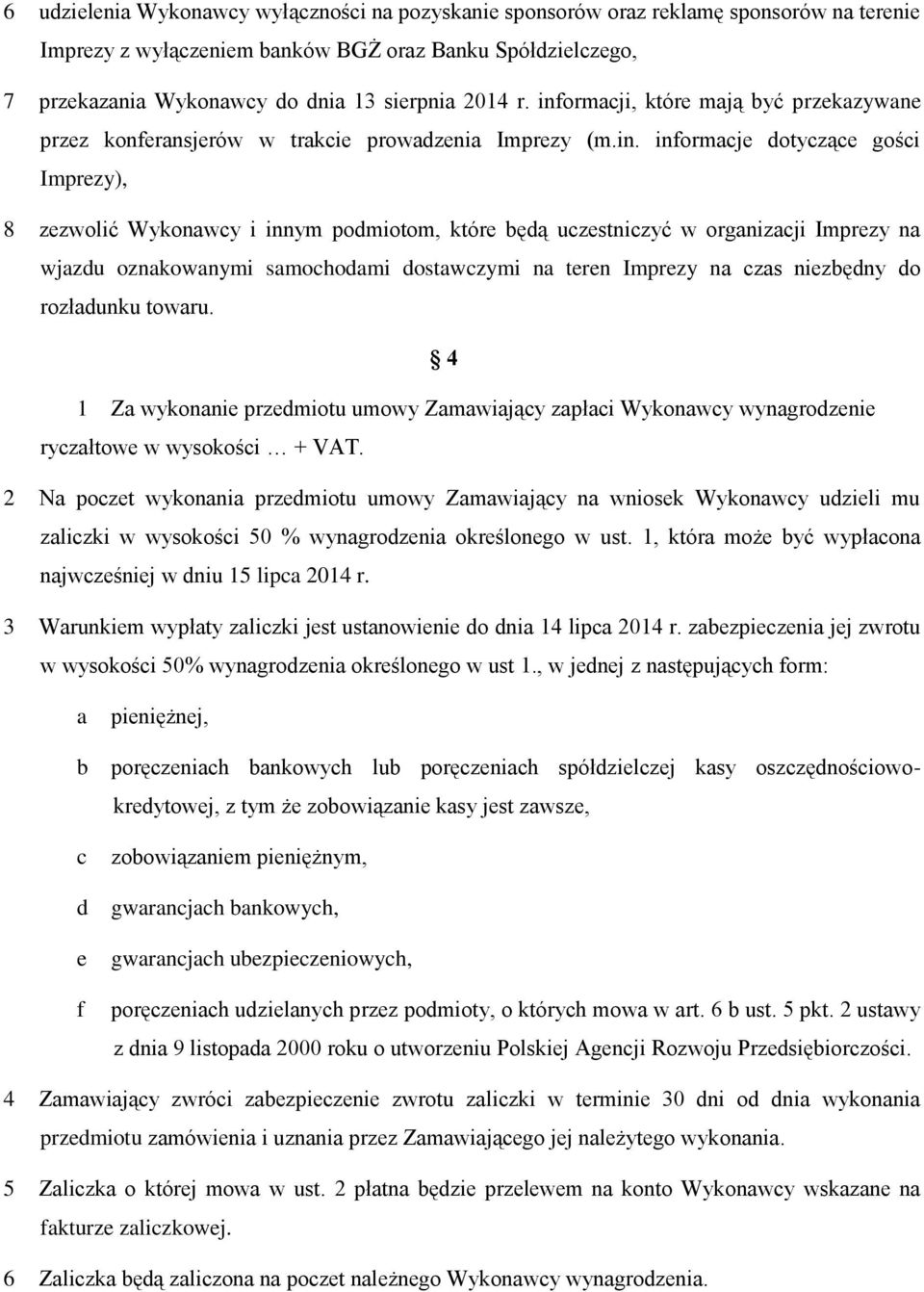 ormacji, które mają być przekazywane przez konferansjerów w trakcie prowadzenia Imprezy (m.in.