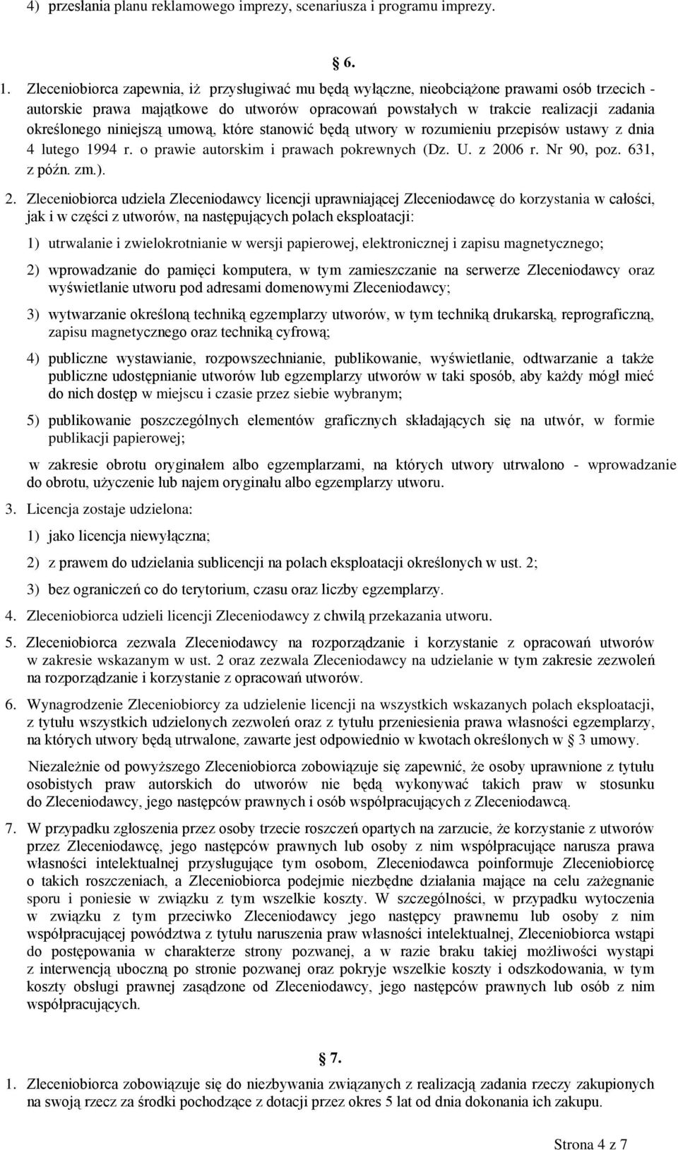 niniejszą umową, które stanowić będą utwory w rozumieniu przepisów ustawy z dnia 4 lutego 1994 r. o prawie autorskim i prawach pokrewnych (Dz. U. z 20