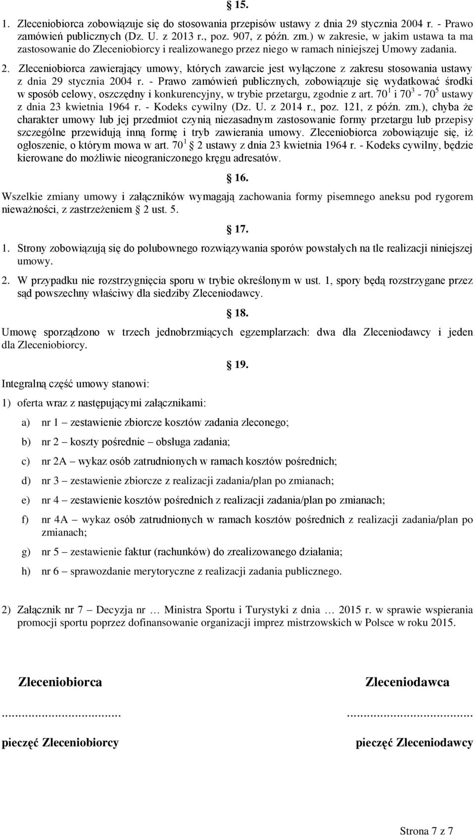 Zleceniobiorca zawierający umowy, których zawarcie jest wyłączone z zakresu stosowania ustawy z dnia 29 stycznia 2004 r.
