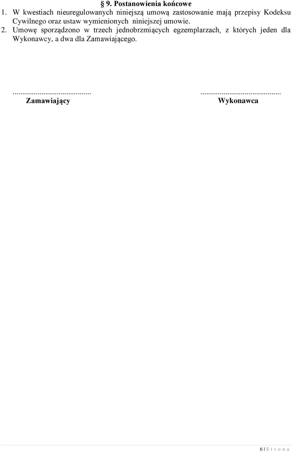 Cywilnego oraz ustaw wymienionych niniejszej umowie. 2.