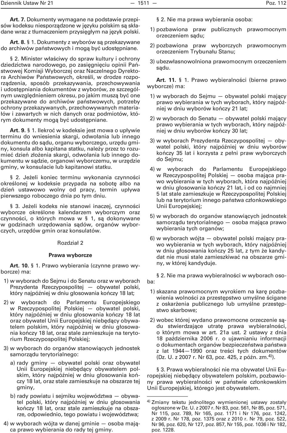 rozporządzenia, sposób przekazywania, przechowywania i udostępniania dokumentów z wyborów, ze szczególnym uwzględnieniem okresu, po jakim muszą być one przekazywane do archiwów państwowych, potrzeby