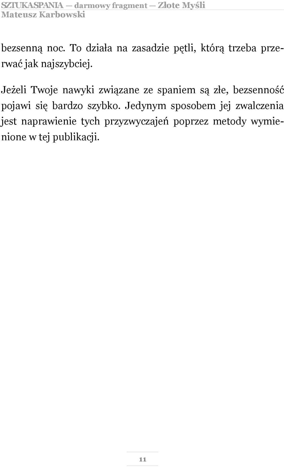 Jeżeli Twoje nawyki związane ze spaniem są złe, bezsenność pojawi się