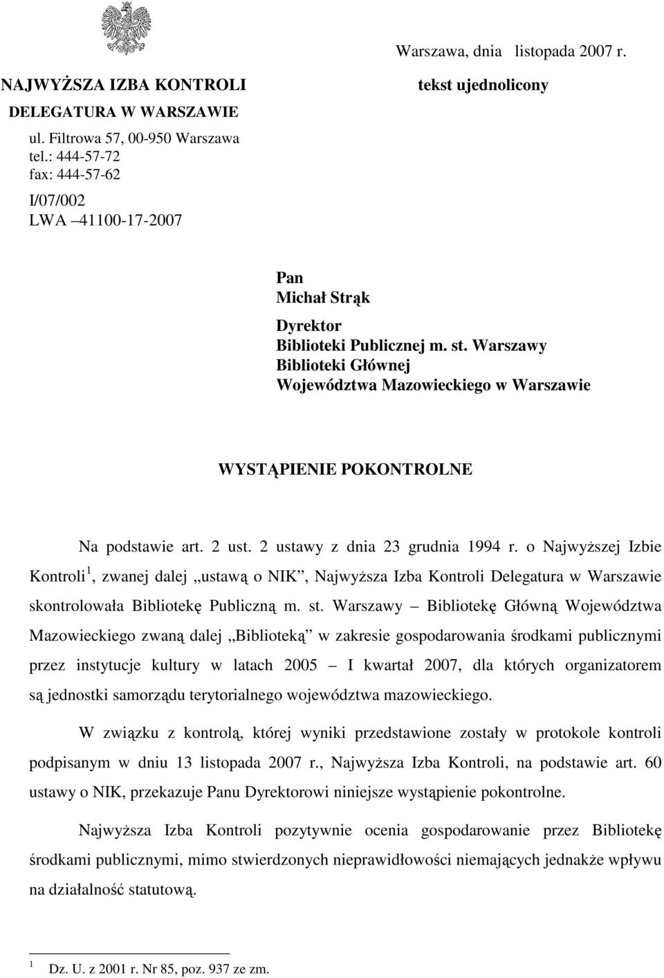 Warszawy Biblioteki Głównej Województwa Mazowieckiego w Warszawie WYSTĄPIENIE POKONTROLNE Na podstawie art. 2 ust. 2 ustawy z dnia 23 grudnia 1994 r.