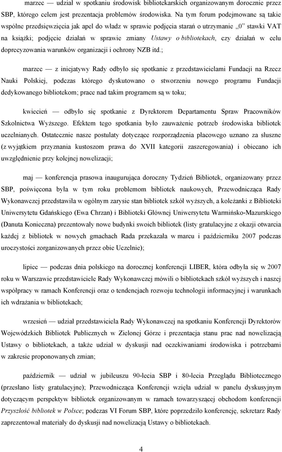 czy działań w celu doprecyzowania warunków organizacji i ochrony NZB itd.