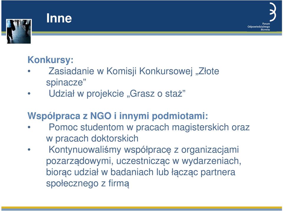 oraz w pracach doktorskich Kontynuowaliśmy współpracę z organizacjami pozarządowymi,