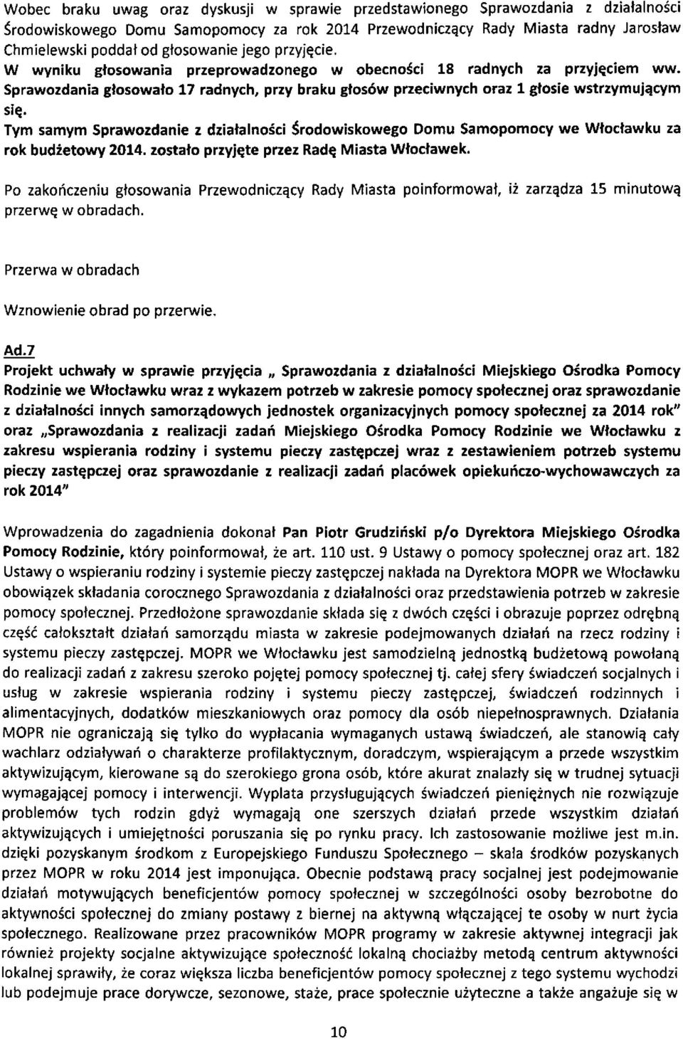 Sprawozdania glosowafo 17 radnych, przy braku glos6w przeciwnych oraz l gfosie wstrzymujqcym siq.
