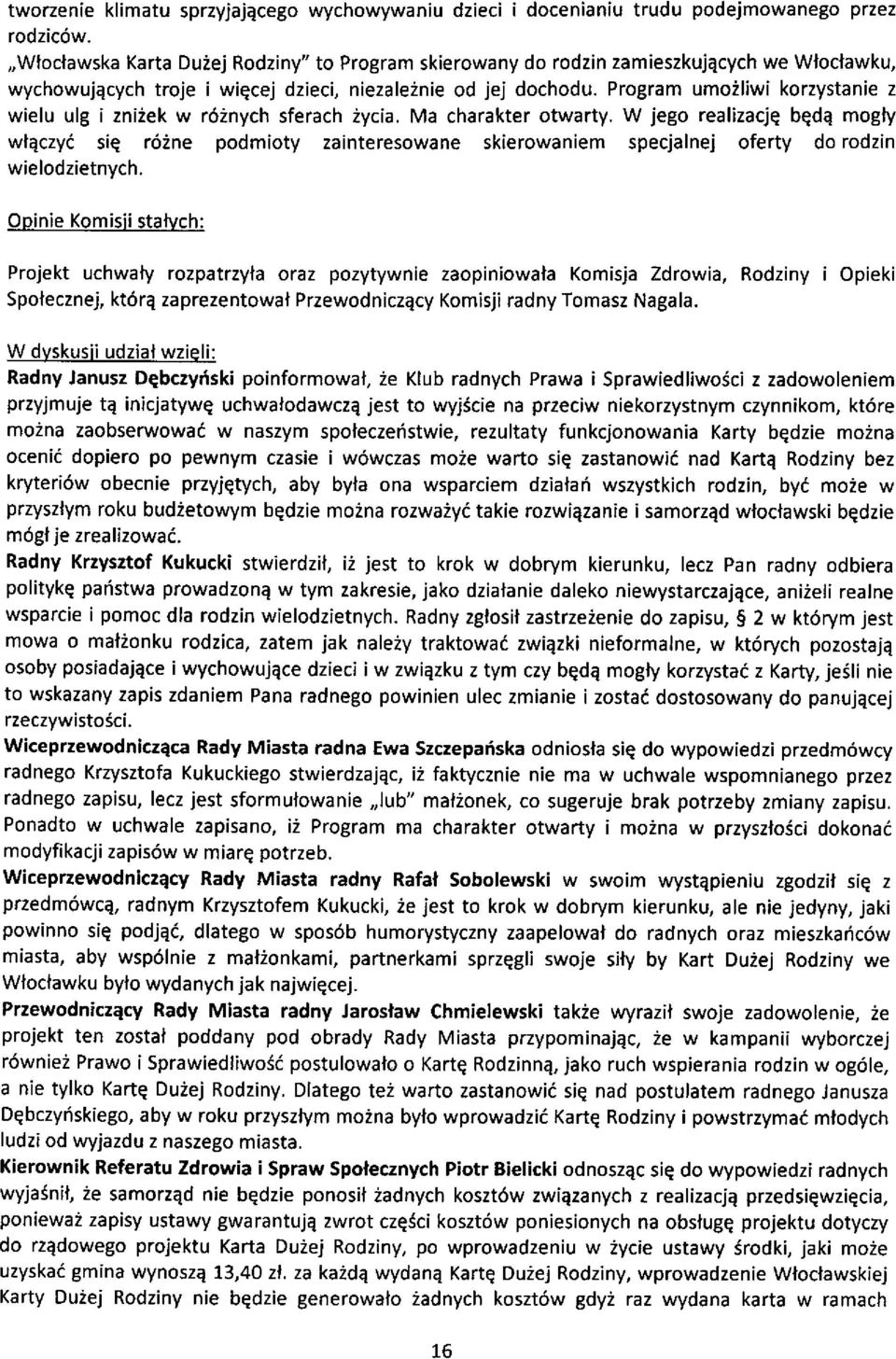 Program umoiliwi korzystanie z wielu ulg i zniiek w r62nych sferach iycia. Ma charakter otwarty.