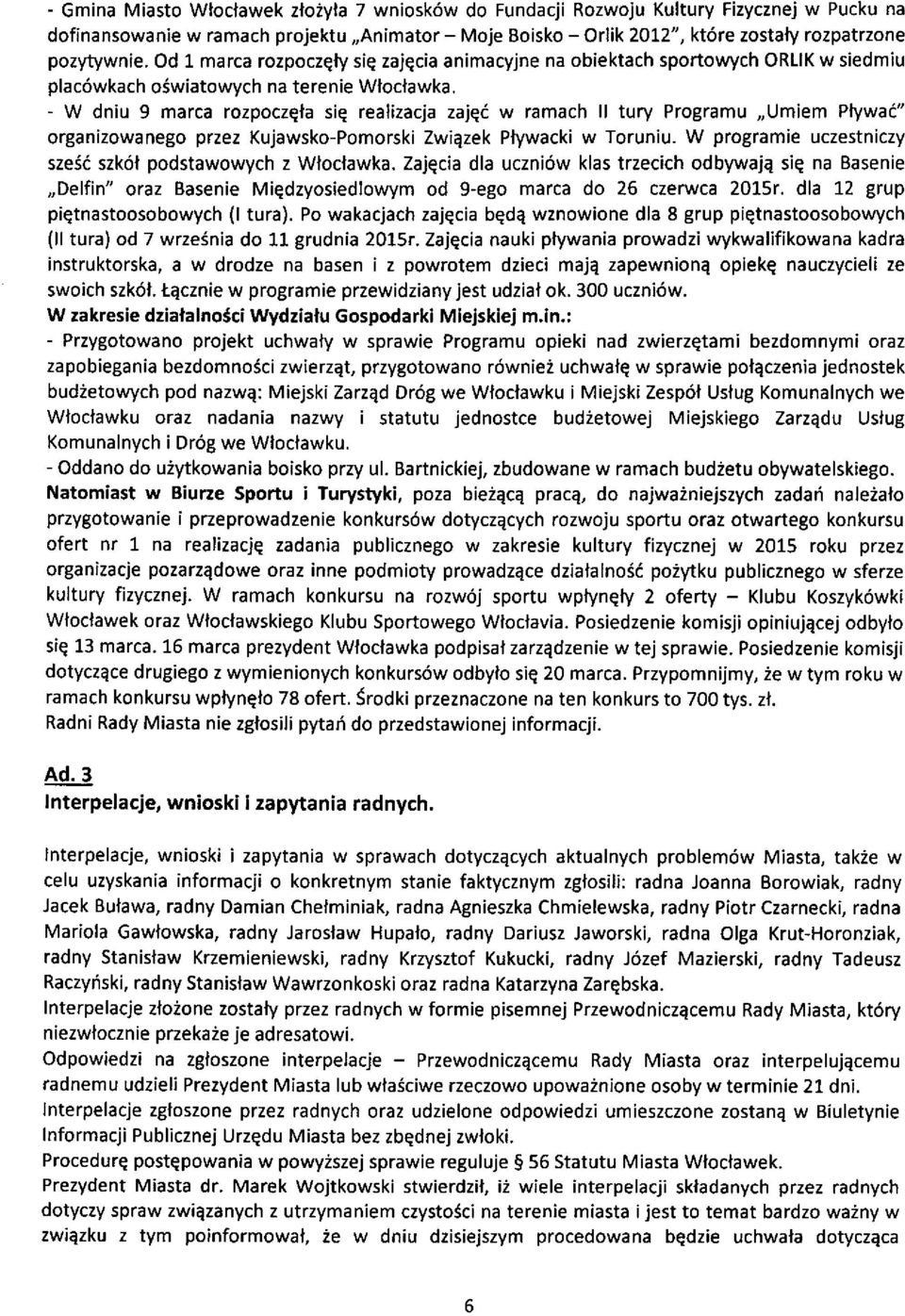 jqi w ramach ll tury Programu,,Umiem Ptywai" organizowanego przez Kujawsko-Pomorski ZwiEzek Pfywacki w Toruniu. W programie uczestniczy szeii szk6l podstawowych z Wloclawka.