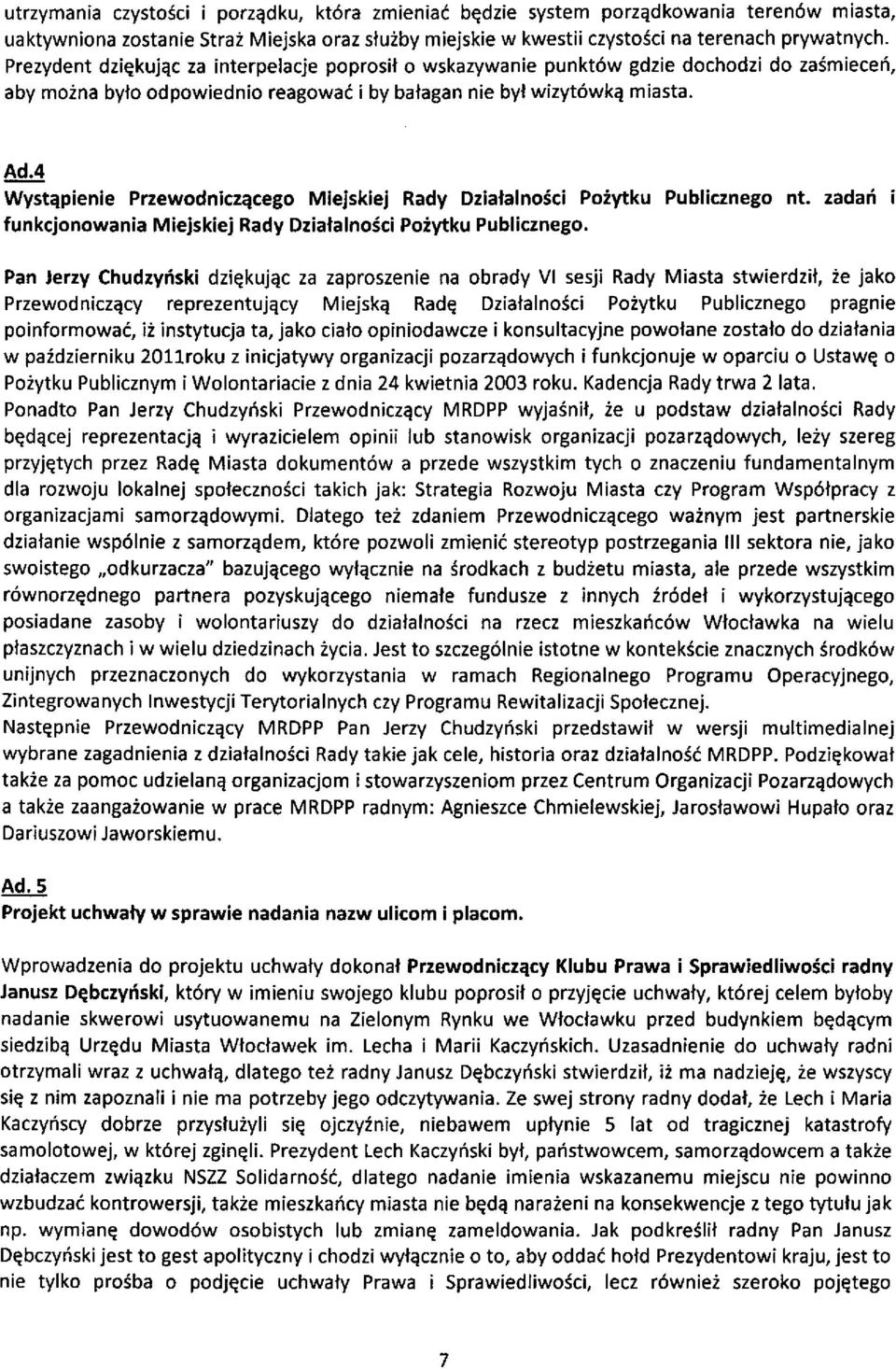 4 Wystqpienie Przewodniczqcego Miejskiej Rady Dziafalnosci Poiytku Publicznego nt. zadaf i funkcjonowania Miejskiej Rady DzialalnoSci Poiytku Publicznego.