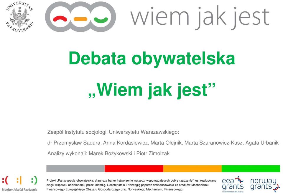 diagnoza barier i stworzenie narzędzi wspomagających dobre rządzenie jest realizowany dzięki wsparciu udzielonemu przez Islandię,