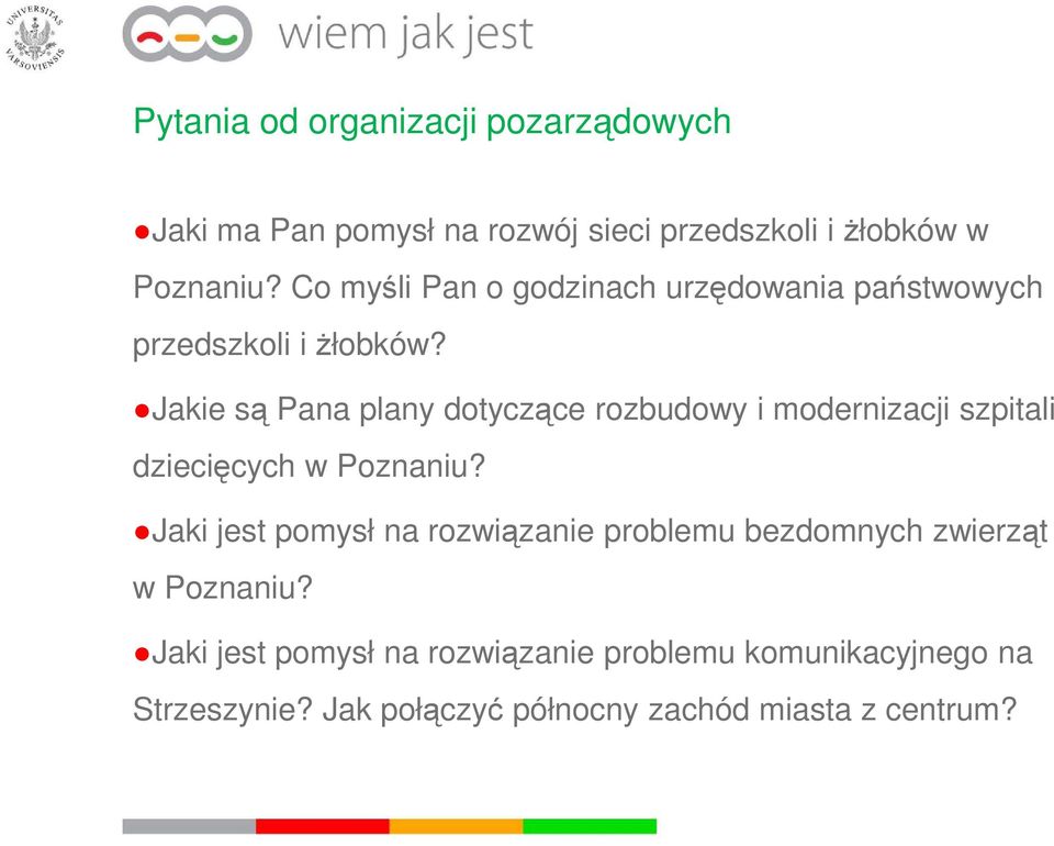 Jakie są Pana plany dotyczące rozbudowy i modernizacji szpitali dziecięcych w Poznaniu?