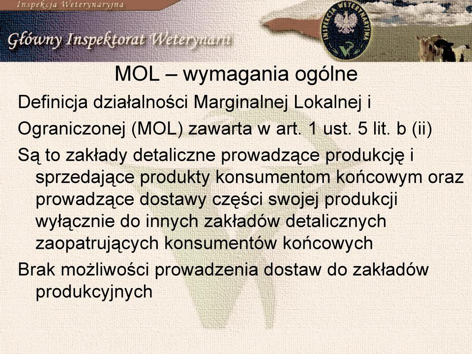 b (ii) Są to zakłady detaliczne prowadzące produkcję i sprzedające produkty konsumentom końcowym