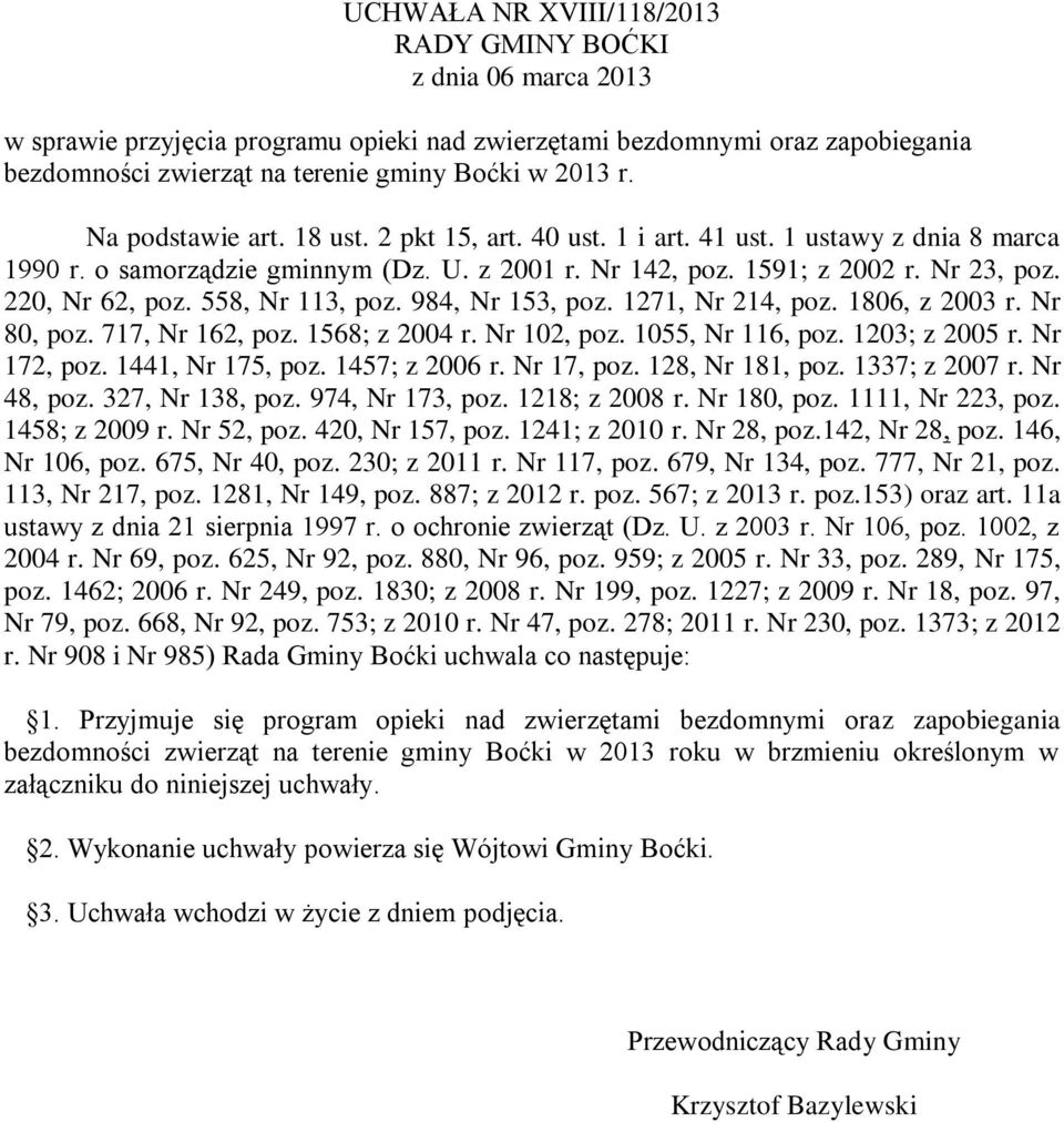 558, Nr 113, poz. 984, Nr 153, poz. 1271, Nr 214, poz. 1806, z 2003 r. Nr 80, poz. 717, Nr 162, poz. 1568; z 2004 r. Nr 102, poz. 1055, Nr 116, poz. 1203; z 2005 r. Nr 172, poz. 1441, Nr 175, poz.