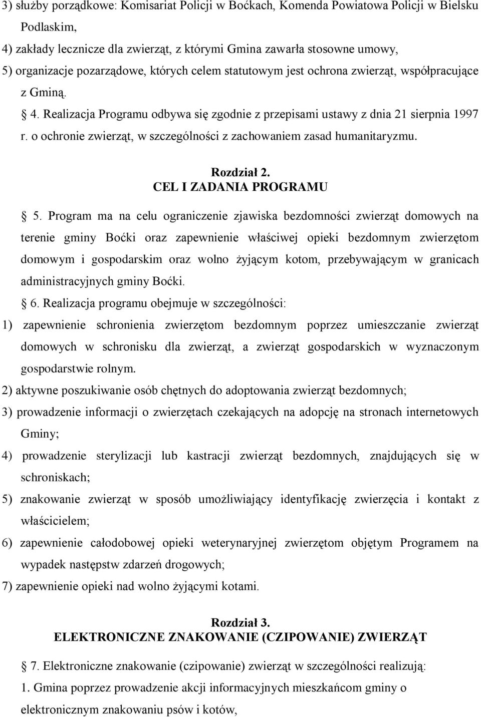 o ochronie zwierząt, w szczególności z zachowaniem zasad humanitaryzmu. Rozdział 2. CEL I ZADANIA PROGRAMU 5.