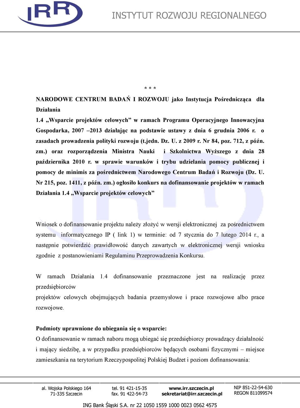 Dz. U. z 2009 r. Nr 84, poz. 712, z późn. zm.) oraz rozporządzenia Ministra Nauki i Szkolnictwa Wyższego z dnia 28 października 2010 r.