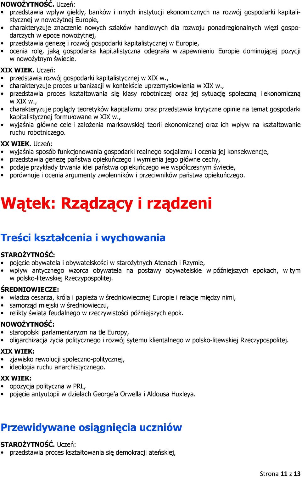 Europie dominującej pozycji w nowożytnym świecie. przedstawia rozwój gospodarki kapitalistycznej w XIX w., charakteryzuje proces urbanizacji w kontekście uprzemysłowienia w XIX w.