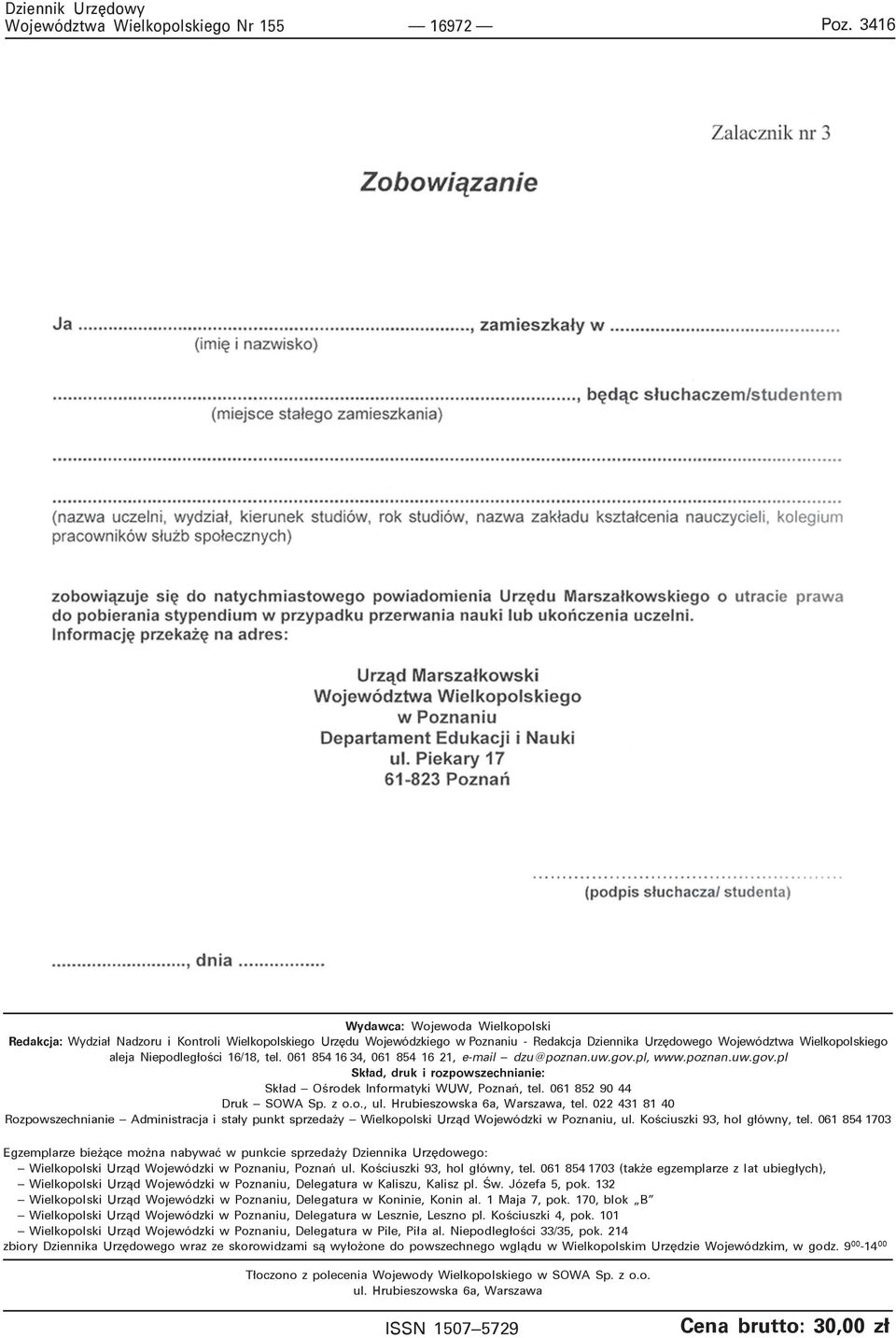 061 852 90 44 Druk SOWA Sp. z o.o., ul. Hrubieszowska 6a, Warszawa, tel. 022 431 81 40 Rozpowszechnianie Administracja i sta³y punkt sprzeda y Wielkopolski Urz¹d Wojewódzki w Poznaniu, ul.