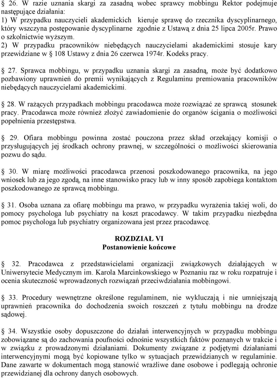 2) W przypadku pracowników niebędących nauczycielami akademickimi stosuje kary przewidziane w 108 Ustawy z dnia 26 czerwca 1974r. Kodeks pracy. 27.