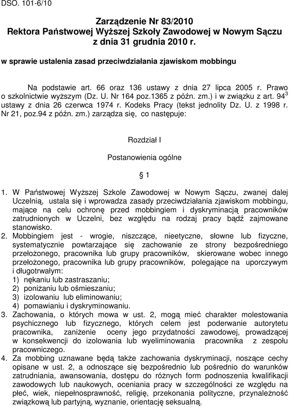 U. z 1998 r. Nr 21, poz.94 z późn. zm.) zarządza się, co następuje: Rozdział I Postanowienia ogólne 1 1.