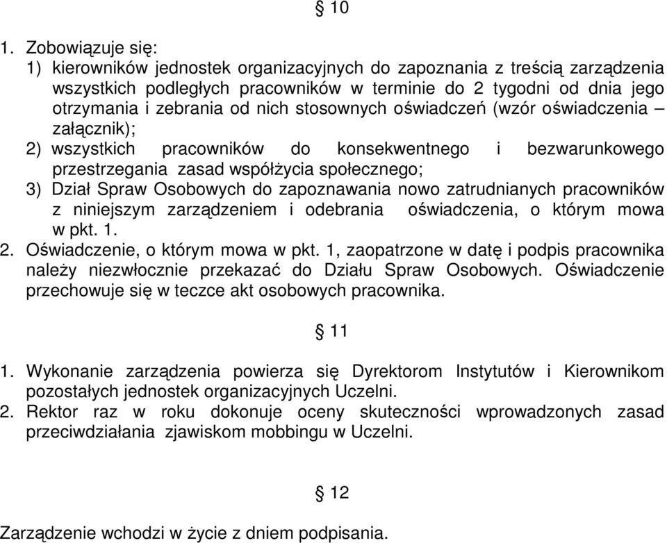 zapoznawania nowo zatrudnianych pracowników z niniejszym zarządzeniem i odebrania oświadczenia, o którym mowa w pkt. 1. 2. Oświadczenie, o którym mowa w pkt.