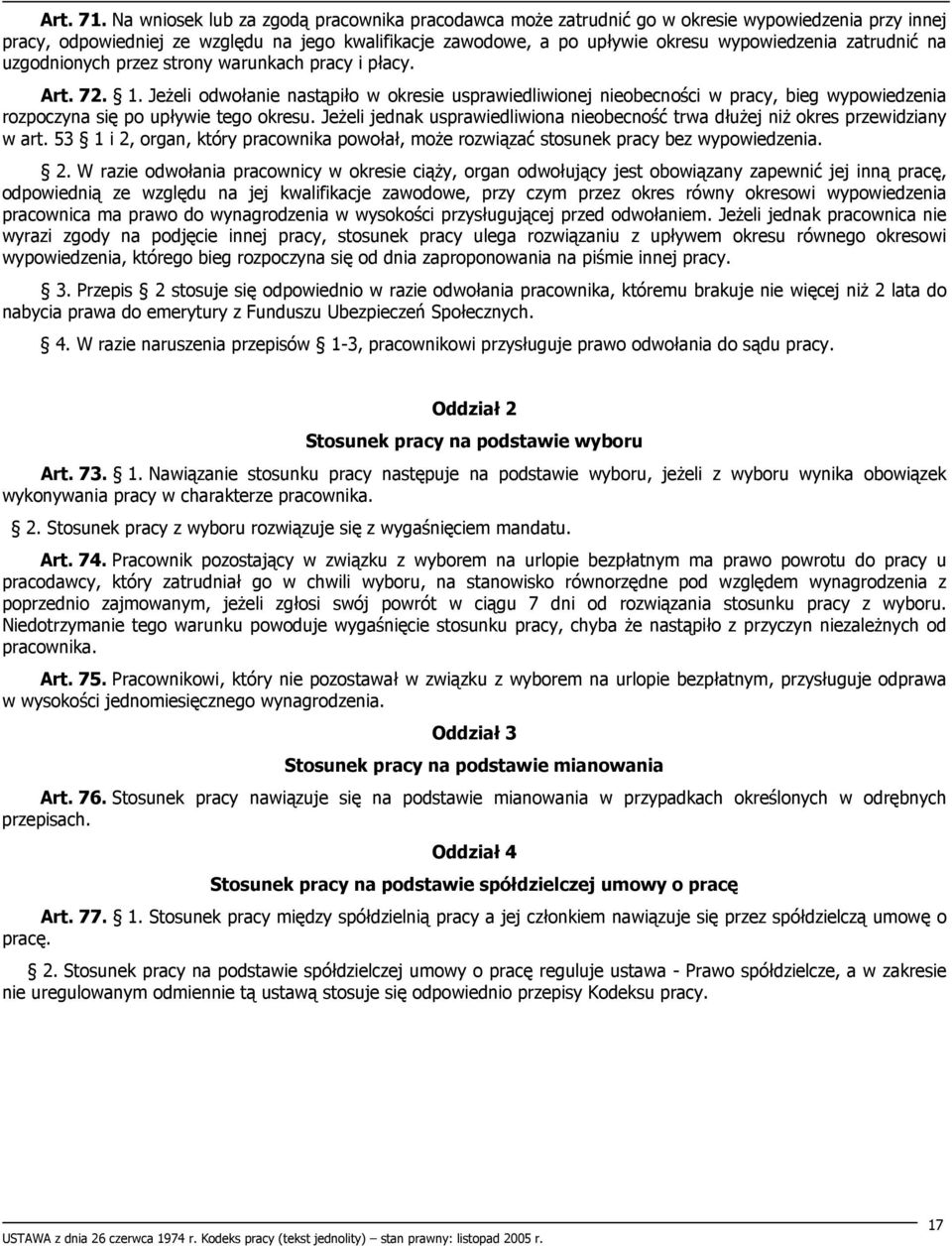 zatrudnić na uzgodnionych przez strony warunkach pracy i płacy. Art. 72. 1.