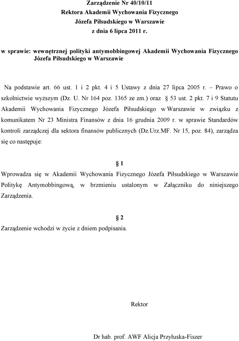 Prawo o szkolnictwie wyższym (Dz. U. Nr 164 poz. 1365 ze zm.) oraz 53 ust. 2 pkt.