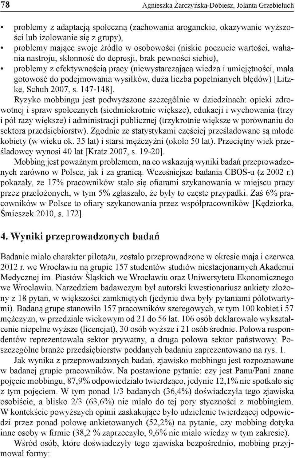 wysiłków, duża liczba popełnianych błędów) [Litzke, Schuh 2007, s. 147-148].