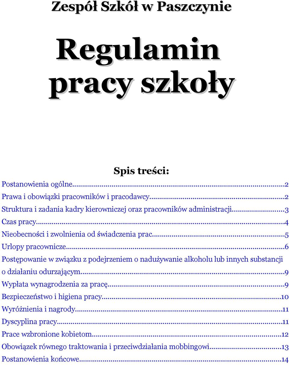 ..5 Urlopy pracownicze...6 Postępowanie w związku z podejrzeniem o nadużywanie alkoholu lub innych substancji o działaniu odurzającym.