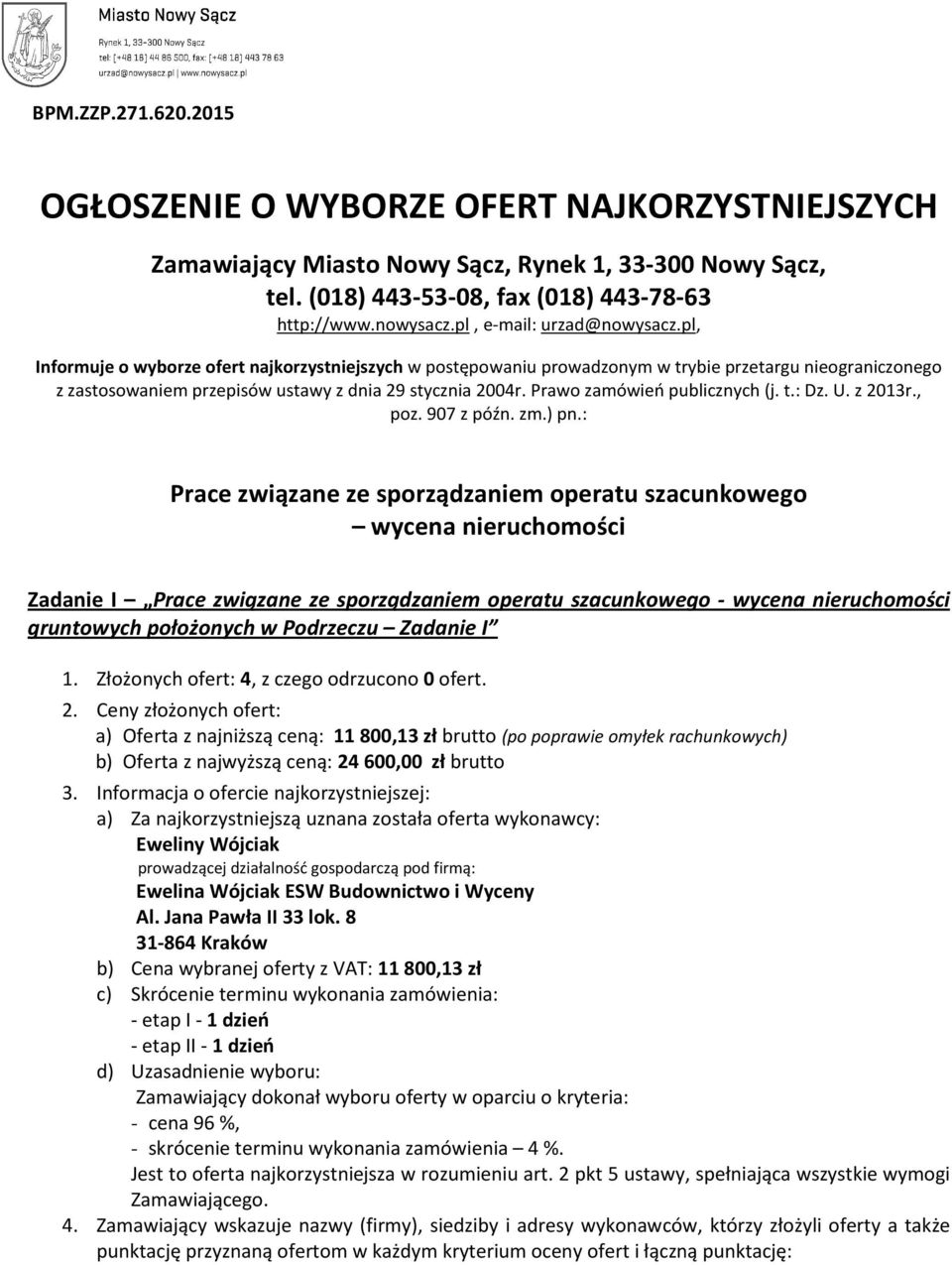 Prawo zamówień publicznych (j. t.: Dz. U. z 2013r., poz. 907 z późn. zm.) pn.