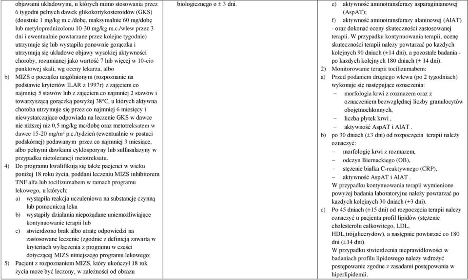 dawek glikokortykosteroidów (GKS) (doustnie 1 mg/kg m.c.