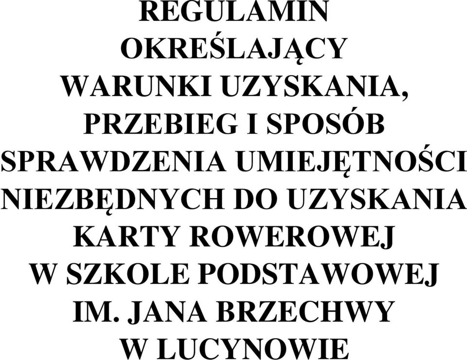 NIEZBĘDNYCH DO UZYSKANIA KARTY ROWEROWEJ W