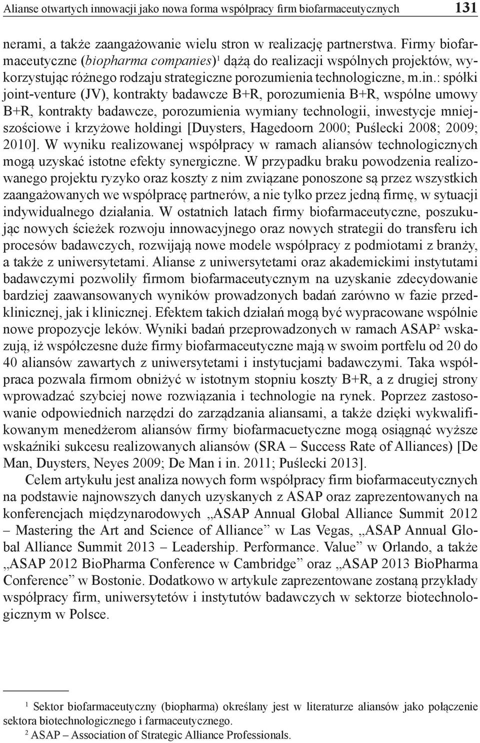 : spółki joint-venture (JV), kontrakty badawcze B+R, porozumienia B+R, wspólne umowy B+R, kontrakty badawcze, porozumienia wymiany technologii, inwestycje mniejszościowe i krzyżowe holdingi